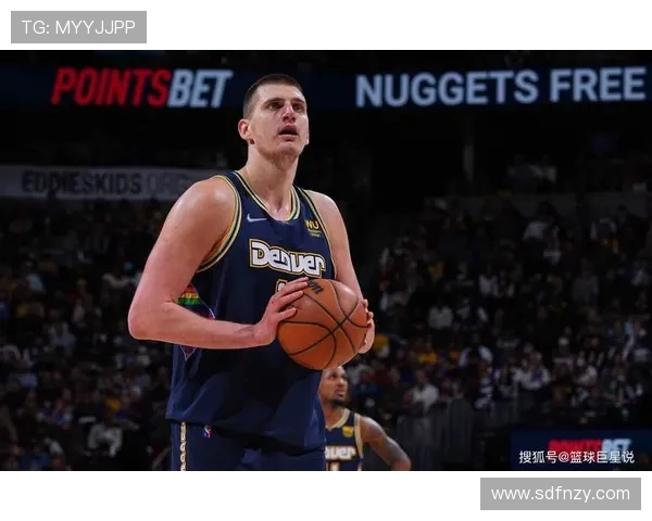 尼古拉·约基奇引领掘金新纪元 助力球队冲击总冠军的背后故事
