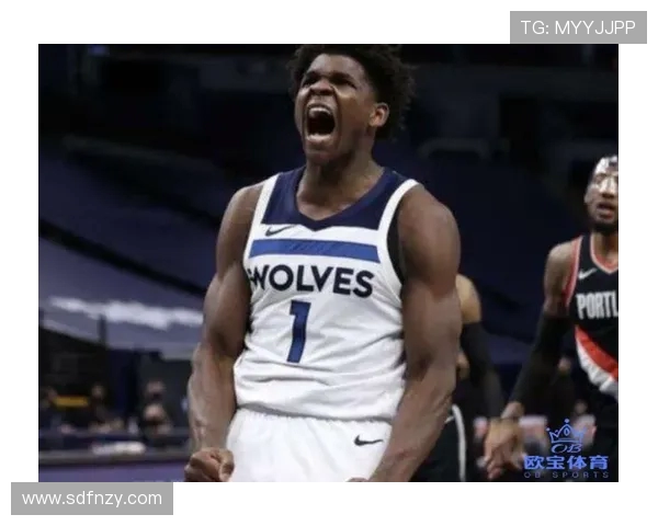 安东尼爱德华兹如何成长为森林狼核心并带领球队冲击更高荣誉