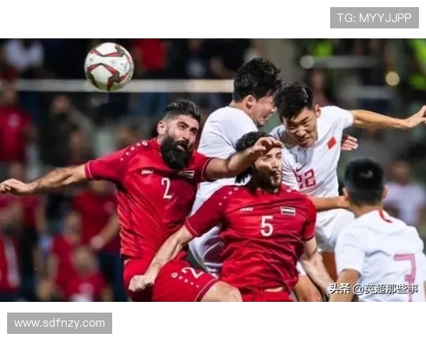 叙利亚足球队与中国亚足联的精彩对决展现亚洲足球的魅力与竞争力
